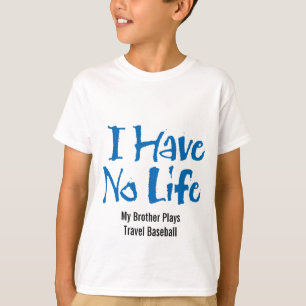 T-shirt Je N'Ai Aucune Vie (Travel Baseball)