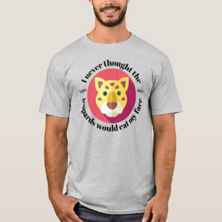 T-shirt Je n'ai jamais pensé que les léopards mangeraient 