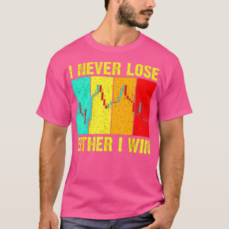 T-shirt Je N'Ai Jamais Perdu Ou Je Gagne Un Trader