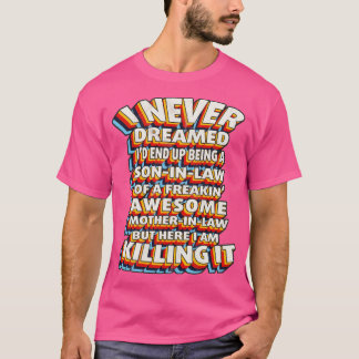 T-shirt Je N'Ai Jamais Rêvé Que J'Ai Fini Par Être Un Fils