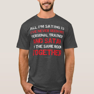 T-shirt Je N'Ai Jamais Vu Mon Entraîneur & Satan Dans Les