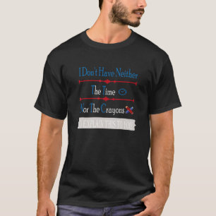 T-shirt Je n'ai ni le temps ni les Crayons pour expliquer