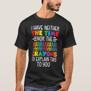 T-shirt Je n'ai ni le temps ni les rayons pour expliquer c