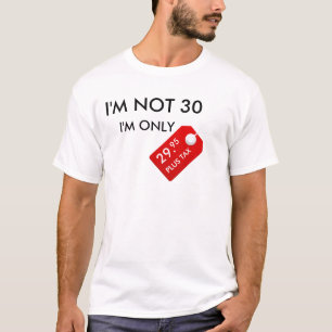 T-shirt je n'ai pas 30 ans que je suis l'IMPÔT SEULEMENT
