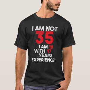 T-shirt Je N'Ai Pas 35 J'Ai 18 Ans, Drôle 35E Cadeaux D'An