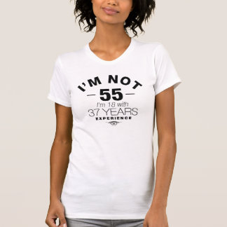 T-shirt Je n'ai pas 55 ans, j'ai 18 ans avec 37 ans
