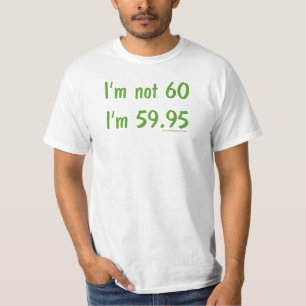 T-shirt Je n'ai pas 60 ans, je suis 59,95
