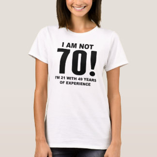 T-shirt Je n'ai pas 70 ans ! soixante-dixième Anniversaire