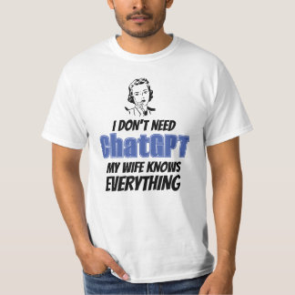 T-shirt Je n'ai pas besoin de ChatGPT ma femme sait tout