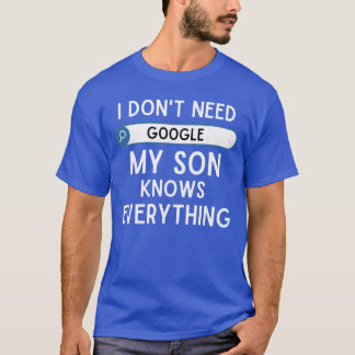 T-shirt Je n'ai pas besoin de Google, mon fils sait tout D