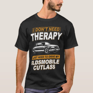 T-shirt JE N'AI PAS BESOIN DE THÉRAPIE 1987 Oldsmobile Cut