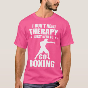 T-shirt Je N'Ai Pas Besoin De Thérapie Boxer Boxer Gants K