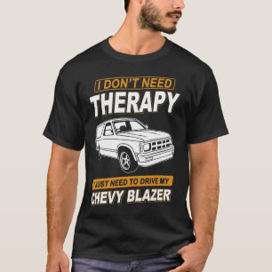 T-shirt JE N'AI PAS BESOIN DE THÉRAPIE Chevrolet Blazer 19