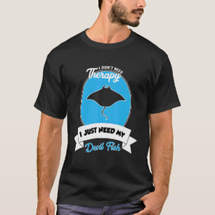 T-shirt Je n'ai pas besoin de thérapie, j'ai juste besoin