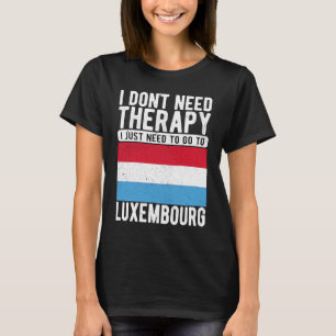 T-shirt Je n'ai pas besoin de thérapie, j'ai juste besoin