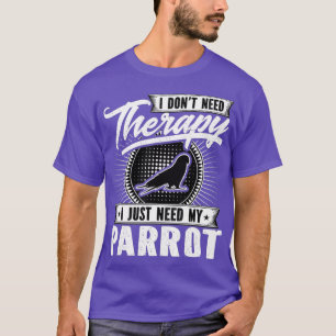 T-shirt Je N'Ai Pas Besoin De Thérapie - J'Ai Juste Besoin