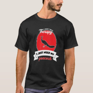 T-shirt Je n'ai pas besoin de thérapie, j'ai juste besoin