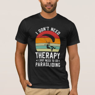 T-shirt Je n'ai pas besoin de thérapie j'ai juste besoin d