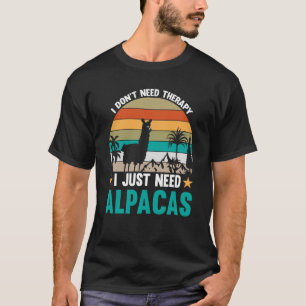 T-shirt Je n'ai pas besoin de thérapie j'ai juste besoin d