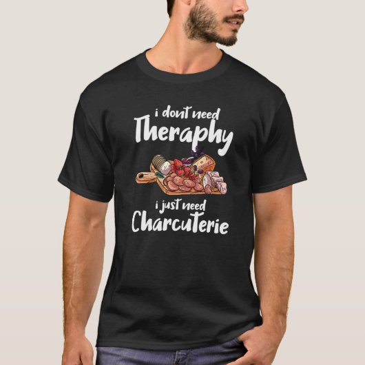 T-shirt Je n'ai pas besoin de thérapie J'ai juste besoin d (Devant)