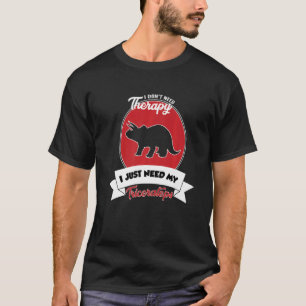 T-shirt Je n'ai pas besoin de thérapie J'ai juste besoin d