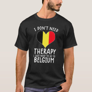 T-shirt je n'ai pas besoin de thérapie, je dois juste alle