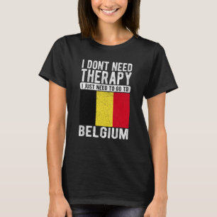 T-shirt Je n'ai pas besoin de thérapie, je dois juste alle