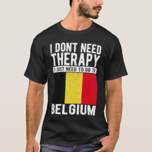 T-shirt Je n'ai pas besoin de thérapie, je dois juste alle