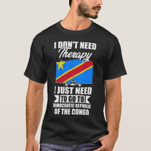 T-shirt Je n'ai pas besoin de thérapie, je dois juste alle