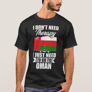 T-shirt Je n'ai pas besoin de thérapie Je dois juste aller