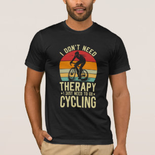 T-shirt Je n'ai pas besoin de thérapie je dois juste aller