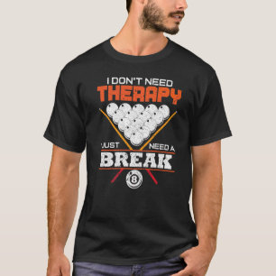T-shirt Je n'ai pas besoin de thérapie je pool billard je