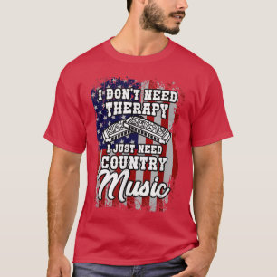 T-shirt Je n'ai pas besoin de thérapie musique country wes