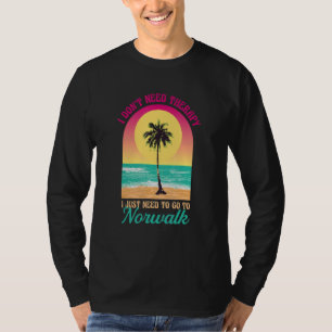 T-shirt Je n'ai pas besoin de thérapie Norwalk Beach Conne