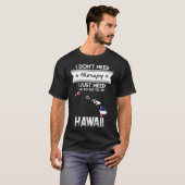 T-shirt je n'ai pas besoin de thérapie pour aller à hawaii (Devant entier)