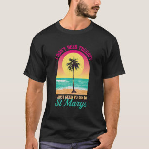 T-shirt Je n'ai pas besoin de thérapie St Marys Beach Geor