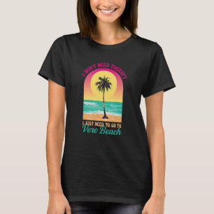 T-shirt Je n'ai pas besoin de thérapie Vero Beach Océan Fl