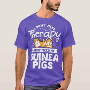 T-shirt Je n'ai pas besoin Thérapie Guinée Pig Cavy Rodden