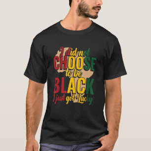 T-shirt Je n'ai pas choisi d'être Noir J'ai eu de la chanc