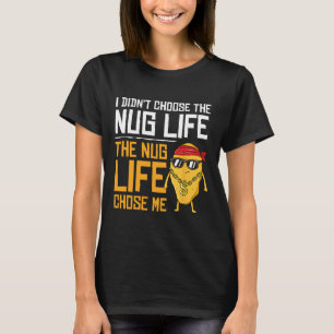 T-shirt Je n'ai pas choisi la vie Nug, c'est la vie Nug qu