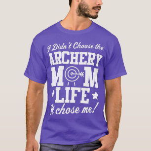 T-shirt Je n'ai pas choisi le tir à l'arc Maman Vie