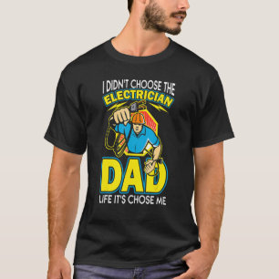T-shirt Je n'ai pas choisi l'électricien papa vie C'est Ch