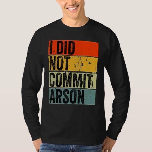 T-shirt Je N'Ai Pas Commis D'Arson 5 (Devant)