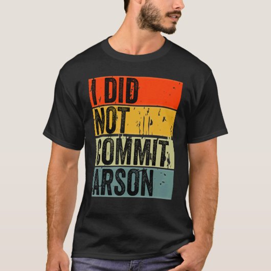 T-shirt Je N'Ai Pas Commis D'Arson 5 (Devant)
