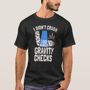 T-shirt Je n'ai pas craqué J'ai fait Random Gravity Checks