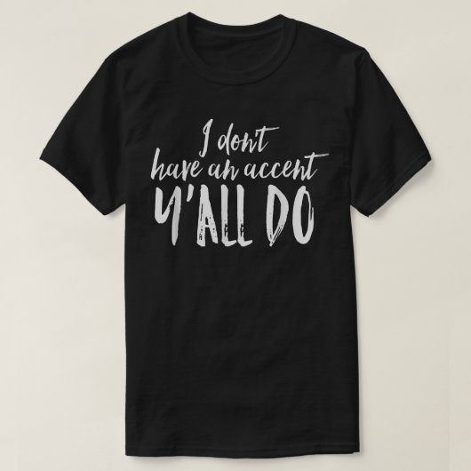 T-shirt Je n'ai pas d'accent Vous ne le faites pas  (Design devant)