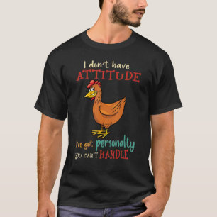T-shirt Je n'ai pas d'attitude, j'ai de la personnalité qu