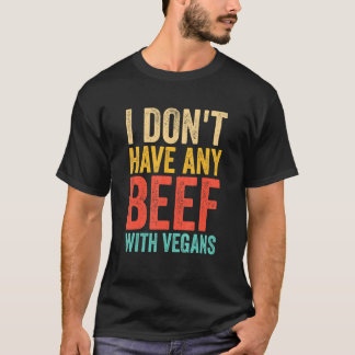 T-shirt Je n'ai pas de boeuf avec Vegans Double Entendre