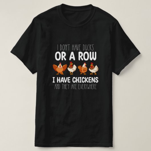T-shirt Je N'Ai Pas De Canards Ou D'Une Rangée, J'Ai Des P (Design devant)