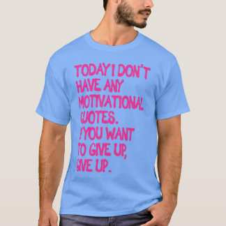 T-shirt Je N'Ai Pas De Citations Motivationnelles